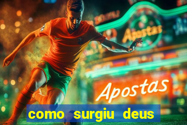 como surgiu deus segundo o espiritismo